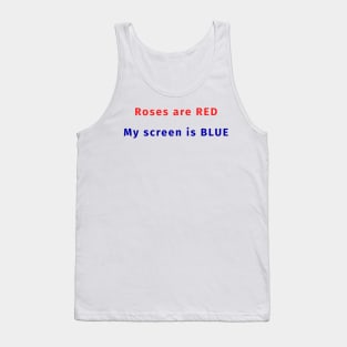 Roses are RED My screen is BLUE - Funny Programming Jokes - Light Color Tank Top